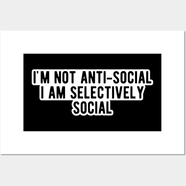 Introvert - I'm not anti-social I am selectively social Wall Art by KC Happy Shop